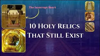 10 Holy Relics That Still Exist Today