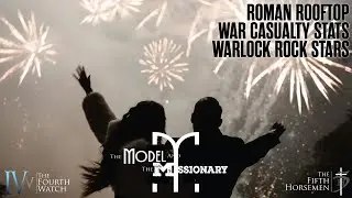 The Model and The Missionary Episode 1 - Roman Rooftop - War casualty stats & Warlock rock stars