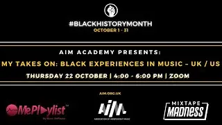 AIM Academy presents: My Takes On - Black Experiences in Music UK / US