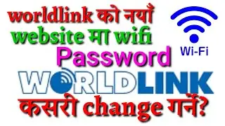 How to change wifi password in worldlink new website? ||DK online tube|| Melauli photo studio