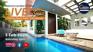 LIVE Open House - 'Floating Resort Home' @ Kembangan