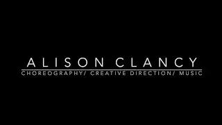 A L I S O N   C L A N C Y   choreography/creativedirection/music