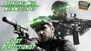 Splinter Cell - BLACKLIST #5 | ABANDONED MILL | GHOST PERFECTIONIST | H4VOC G4MING