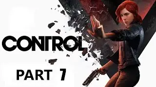 Control (PC Ultrawide 3840x1080 32:9 60FPS) |  Part 7 | Gameplay/Playthrough | No Commentary