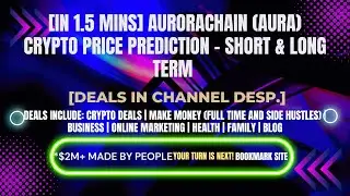 [In 1.5 mins] AuroraChain (AURA) Crypto Price Prediction &ndash; Short & Long Term [Crypto Deals In Desp.]