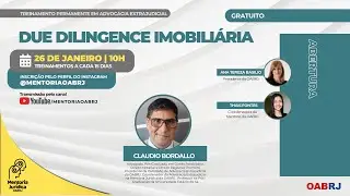DUE DILIGENCE IMOBILIÁRIA - Treinamento em Advocacia Extrajud - 26/01 - 10H