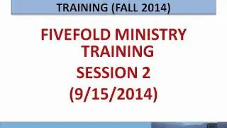 Fivefold Ministry Training, Session 2 September 15, 2014 - Apostle Phil Smith