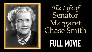 The Life of Senator Margaret Chase Smith (2011) | The Woman Who Stood Up to an Authoritarian Bully