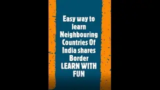 Easy Trick to learn Neighbouring Countries of India | Simple way for kids in few seconds | Geography