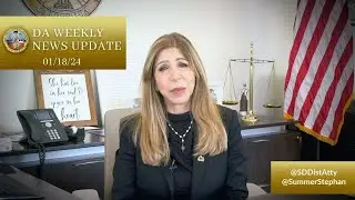 DA Weekly News Update with DA Summer Stephan 01-18-24