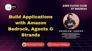 Build Applications with Amazon Bedrock, Agents & Strands | AWS CC IITM ft. @TrainWithShubham
