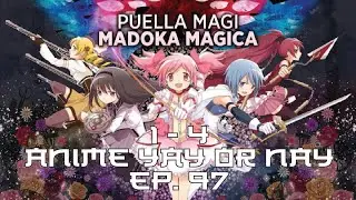 Madoka Magica (1-4) - AYoN Ep. 97