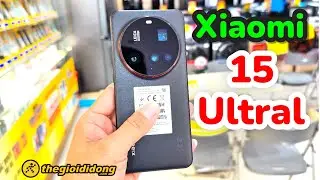 Xiaomi 15 Ultral | Lần Đầu Ti&ecirc;n Được Review Tr&ecirc;n Tay | Thế Giới Di Động | Phần 1.883