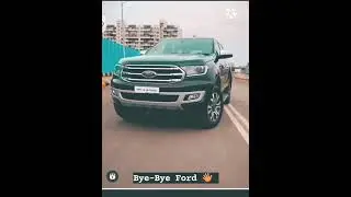 Ford india exit | Ford india latest news | bye bye ford india |  Ford endeavour | Ford leaving india