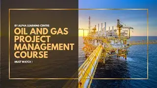 Oil and Gas Project Management Course &ndash; Master Upstream Project Execution