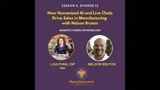 How Humanized AI and Live Chats Drive Sales in Manufacturing with Nelson Bruton