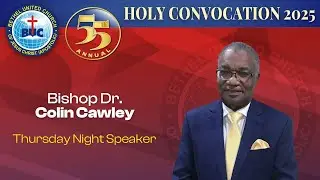 Bethel Convocation 2025 Thursday Night Service Message by Dr. Colin Cawley