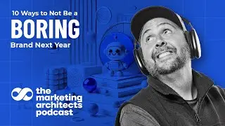 10 Ways to Not Be a Boring Brand Next Year