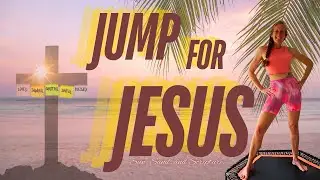 Jump for Jesus Bounce Session: Move into a thankful heart! We were made for WORSHIP!