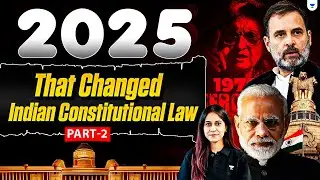 2025: The Year That Changed Indian Constitutional Law Part-2 | Landmark Judgments Explained