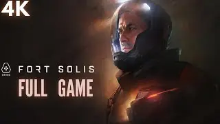 FORT SOLIS Gameplay Walkthrough FULL GAME (4K 60FPS PC ULTRA) No Commentary