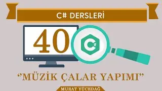 C# Ders 40 Müzik Çalar Yapımı