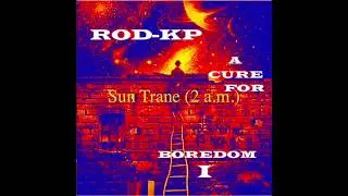 ROD-KP (BEATS): Cure I - 12. SUN TRANE (2 a.m.)