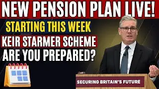 Keir Starmer&rsquo;s New Pension Scheme Starts THIS WEEK! Are You Ready