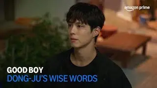 GOOD BOY | Dong-ju's Wise Words | Amazon Prime