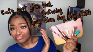 Cute Soft Glam Look | Ipsy Glam Bag May 2020