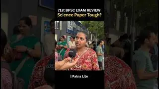 71st BPSC Exam Review | Science Paper Tough? #71stbpsc #bpscexamreview