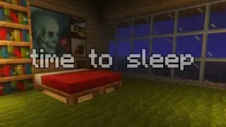 you need sleep tonight&hellip; (minecraft music)