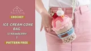 【EN2862_1】🍦🍓Ice-cream Cone Bag Crochet Tutorial_Stawberry_Pt1 | Susan's Family