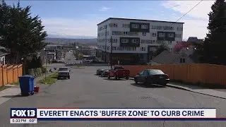 Everett enacts &lsquo;buffer zone&rsquo; to curb crime | FOX 13 Seattle