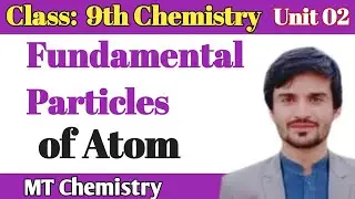 Fundamental Particles of Atom | Subatomic particles Class 9 | Structure of atom|