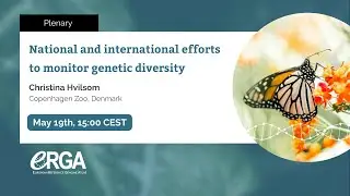 National and international efforts to monitor genetic diversity (Christina Hvilsom) - May 2025
