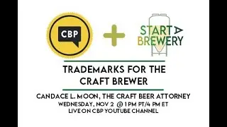 Start A Brewery/CBP Quarterly Webinar: Trademarks for the Craft Brewer (4Q 2022)