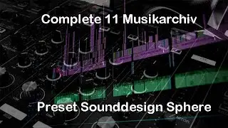 Complete 11 Musikarchiv Sounddesign Sphere - Digitale Klangfl&auml;chen f&uuml;r die Videovertonung gemafrei
