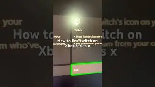 How to link twitch on Xbox series x