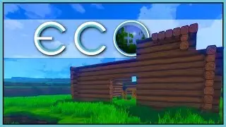 Eco - The Survival Game of Tomorrow - Eco Gameplay - Part 1 [Let's Play Eco Game / Eco Gameplay]