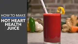 How to Make Hot Heart Health Juice