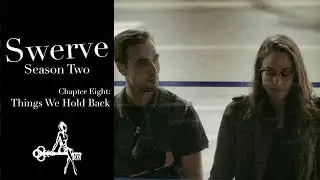 Swerve (Web Series) | Chapter 08: Things We Hold Back | Sharon Belle, Winny Clarke, Mark Nocent