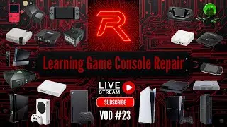 Livestream Repairing Game Console Stuff