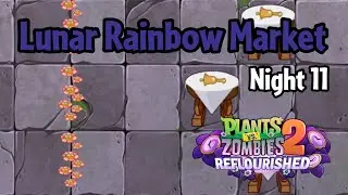 Plants vs Zombies 2: Reflourished | Lunar Rainbow Market Night 11