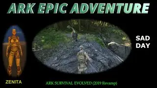 SAD DAY - Zenita's Ark Epic Adventures