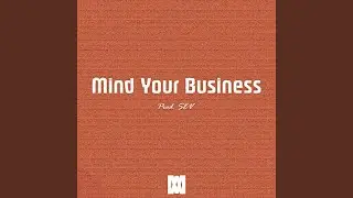 Mind Your Business (Prod. by SEV)