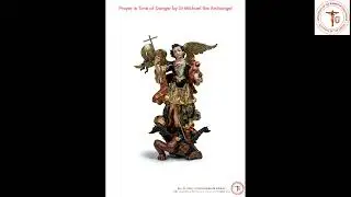 Prayer in Time of Danger as given by St Michael to Rev Sr Mary Ursula