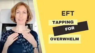 EFT Tapping for Overwhelm