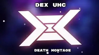 Dex UHC Season 1 Death Montage