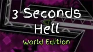 3 Seconds Hell | GD World Edition #38.5